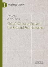 China’s Globalization and the Belt and Road Initiative (Politics and Development of Contemporary China)
