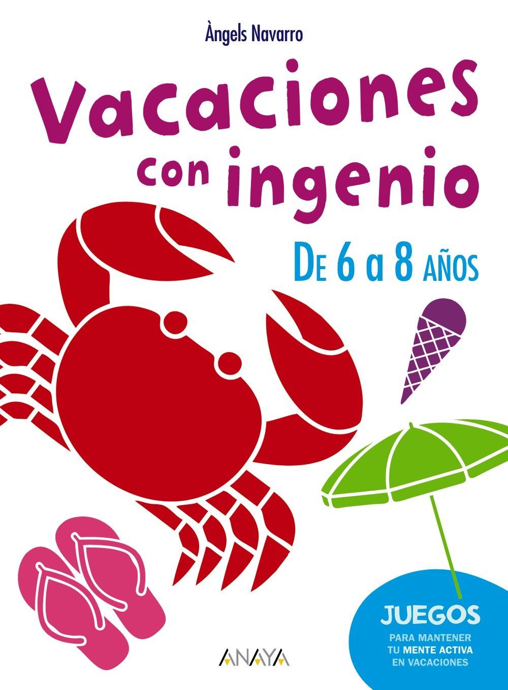 Vacaciones con ingenio. De 6 a 8 años (Ocio Y Conocimientos - Juegos Y Pasatiempos)