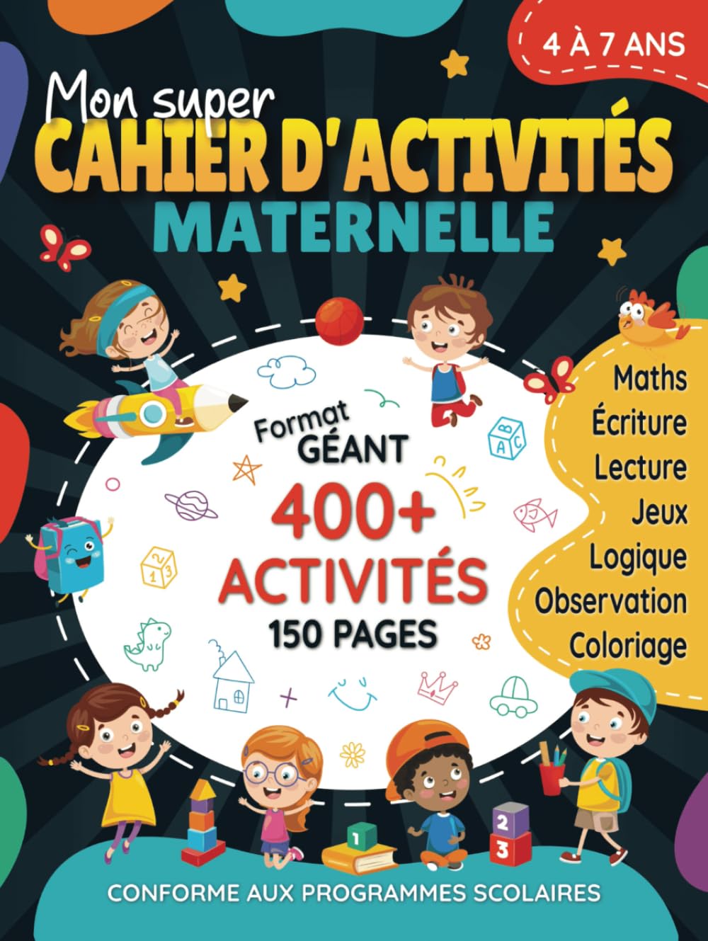 Mon super cahier d'activités maternelle: Plus de 400 exercices éducatifs et amusants pour enfants de 4 à 7 ans | Superbe cadeau pour anniversaire, ...