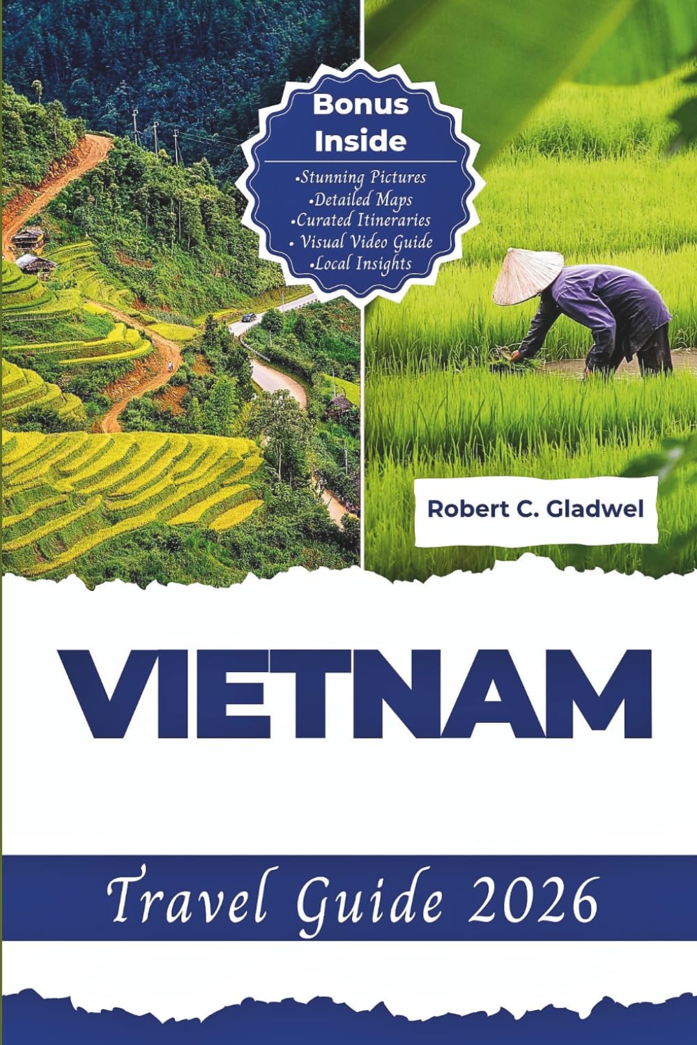 VIETNAM TRAVEL GUIDE 2026: Your Essential Pocket Handbook To Iconic Landmarks, Top Attractions, With Insider Tips For A Seamless Adventure.