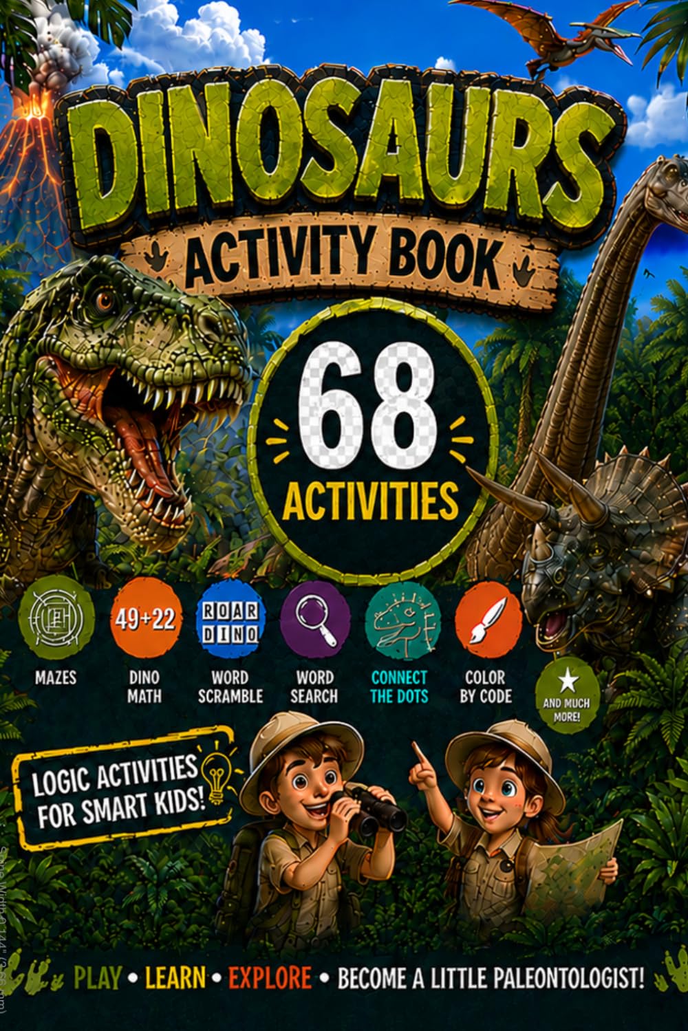 Dinosaurs Activity Book: 68 logic activities for smart kids ages 7-12 including math with dinosaurs, dino word search, mazes with dino and more attention and memory games
