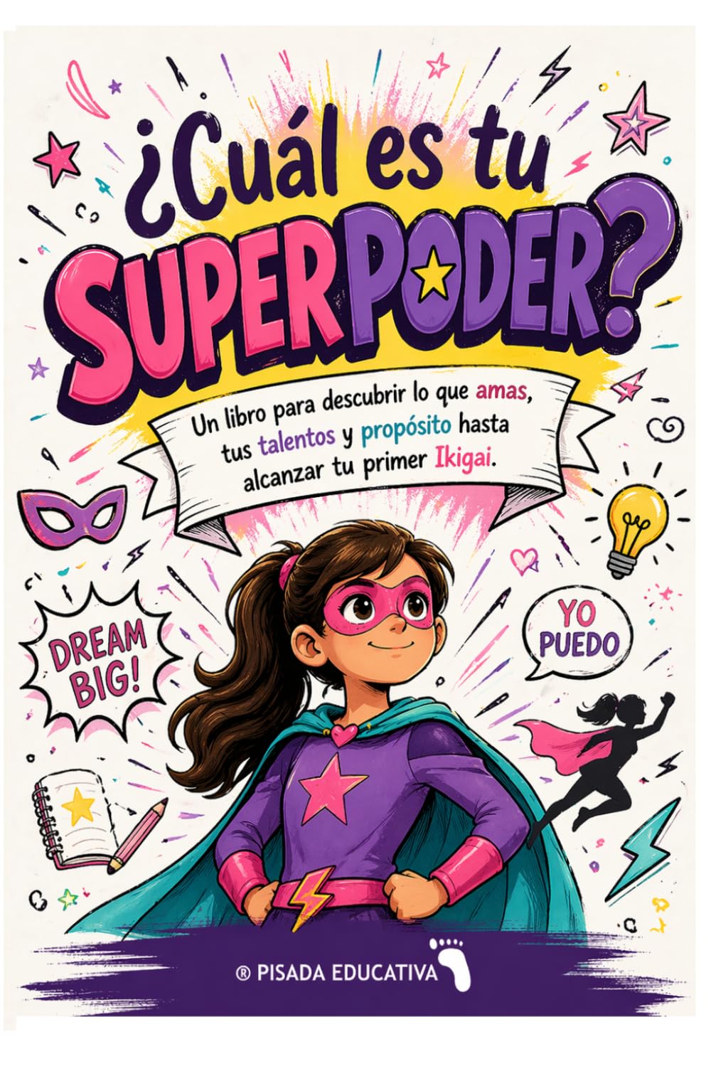 ¿Cuál es tu superpoder?: Un libro para descubrir lo que amas, tus talentos y propósito hasta alcanzar tu primer Ikigai