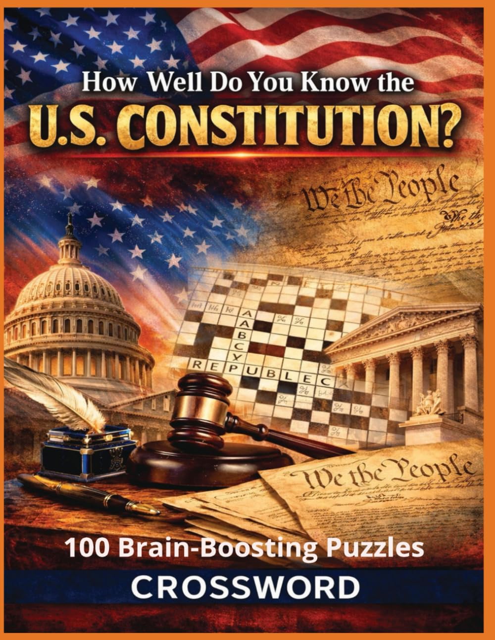 How Well Do You Know the U.S. Constitution?: 1,600 Essential Civics Term Crosswords and American Government Mastery