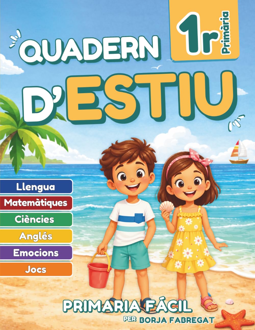 Quadern d’Estiu 1r de Primària: Activitats de repàs per a les vacances de llengua, mates, ciències i anglès per a nens i nenes de 7 anys