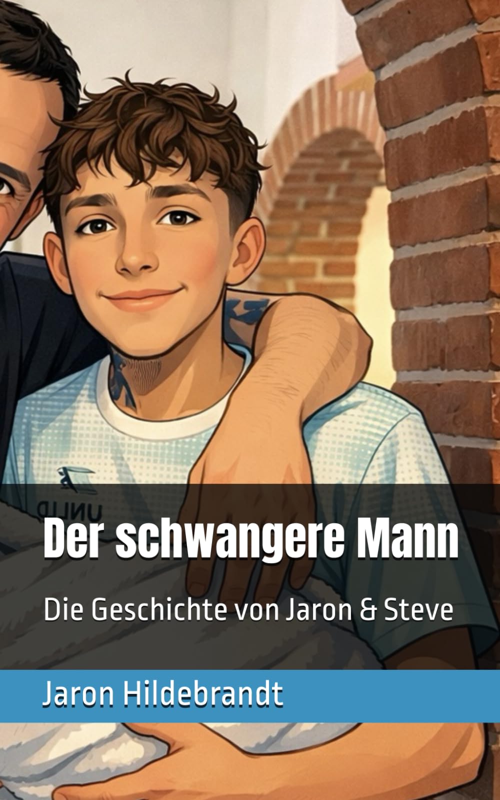 Der schwangere Mann: Die Geschichte von Jaron & Steve