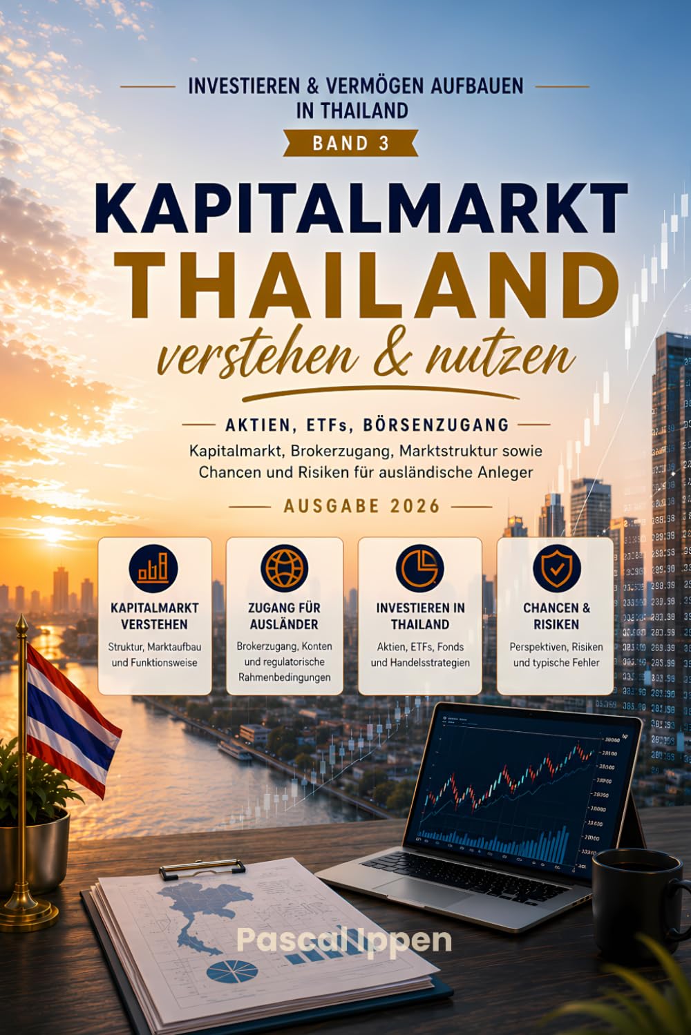 Kapitalmarkt Thailand verstehen & nutzen: Aktien, ETFs, Börsenzugang: Kapitalmarkt, Brokerzugang, Marktstruktur sowie Chancen und Risiken für ... (Investieren & Vermögen aufbauen in Thailand)