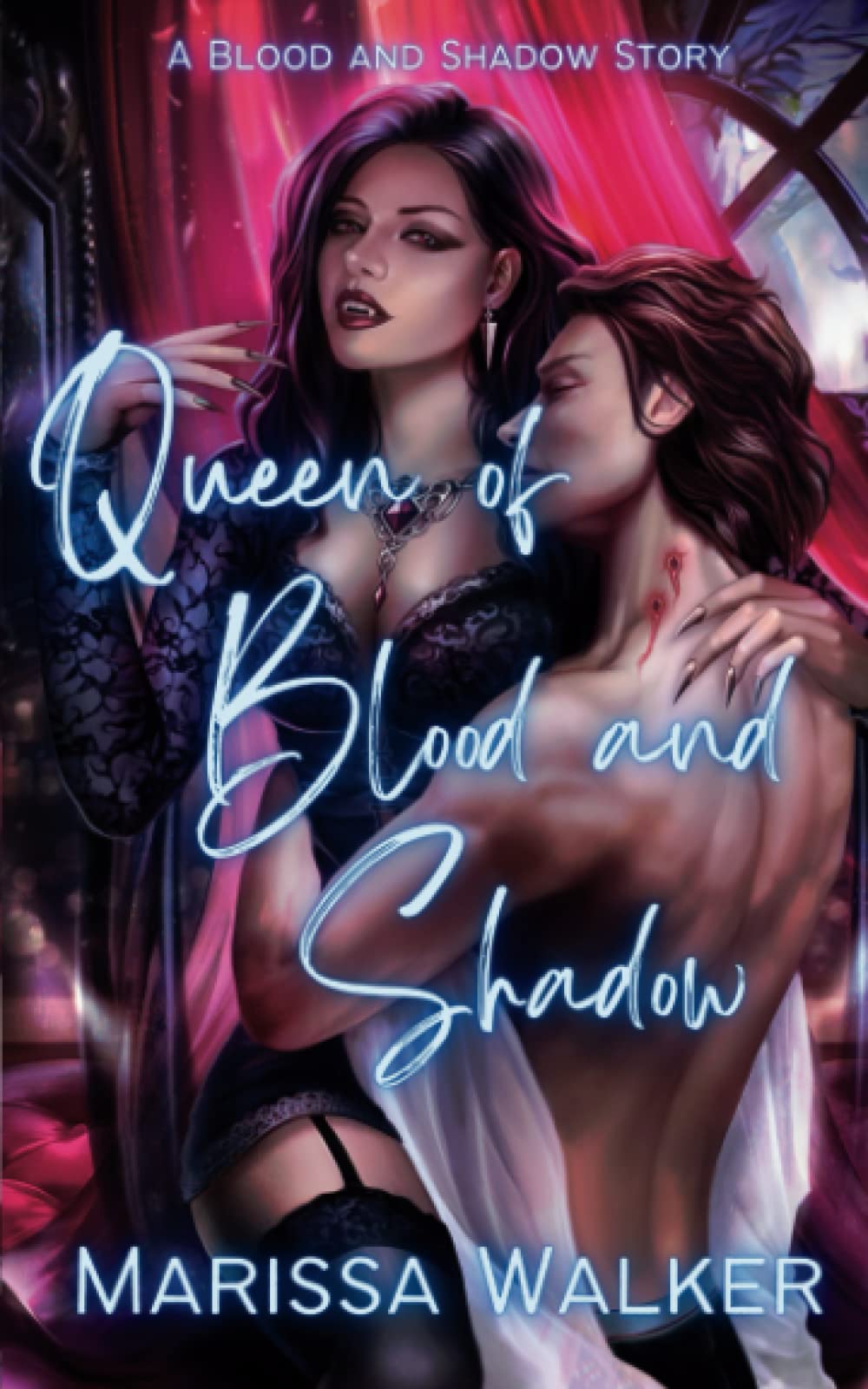 Queen Of Blood and Shadow: A Blood and Shadow Story