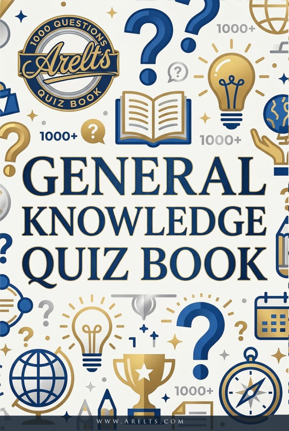 General Knowledge - Arelts 1000 Questions Quiz Book