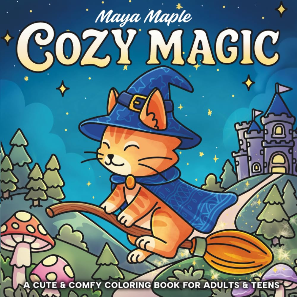 Cozy Magic: A Cute and Comfy Coloring Book for Adults and Teens With Hygge-Inspired Designs Featuring Magical Moments For Relaxation