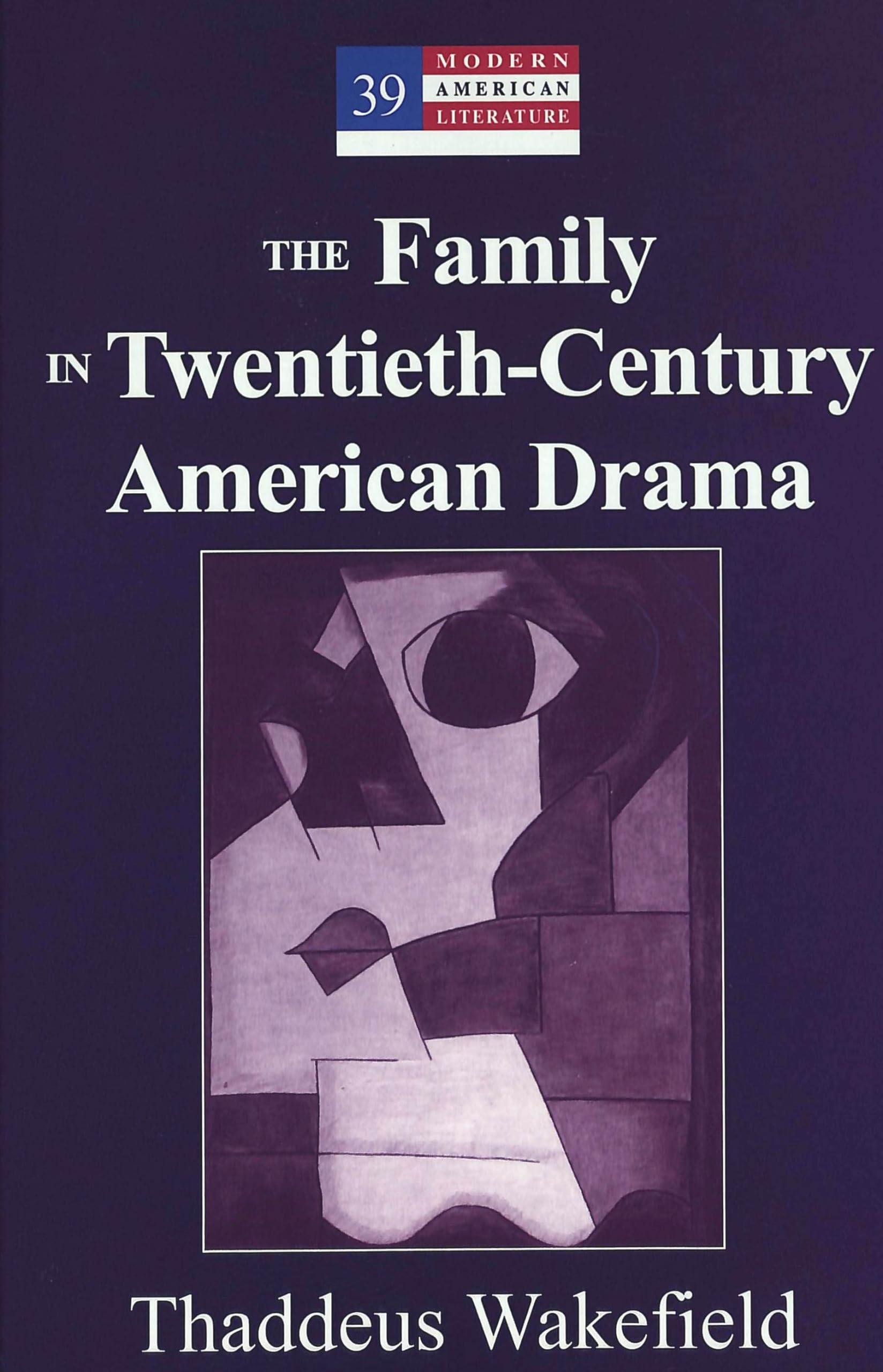 The Family in Twentieth-Century American Drama Analyse Littéraire Théâtre et Pièces Américaines