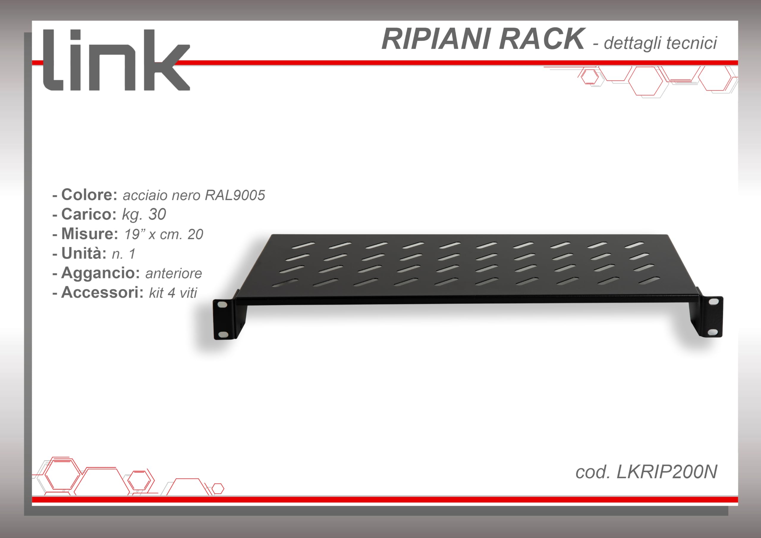 LINK LKRIP200N - Mensola in acciaio per armadio rack 19" (200 mm profondità, nero RAL9005) – Superficie traforata per ventilazione – Portata 30 kg e attacchi frontali universali