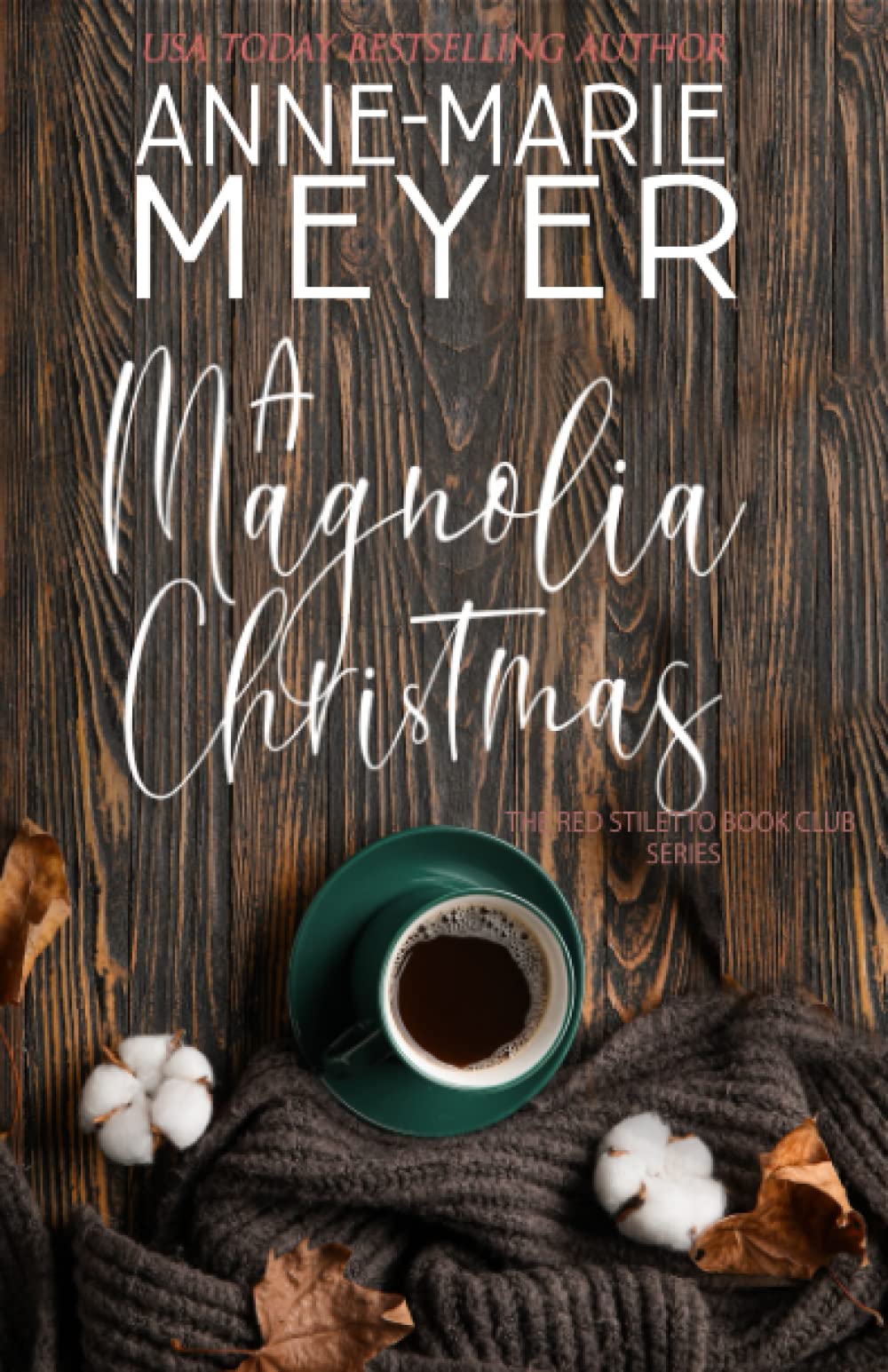 A Magnolia Christmas: A Book Club turned Sisterhood (The Red Stiletto Book Club)