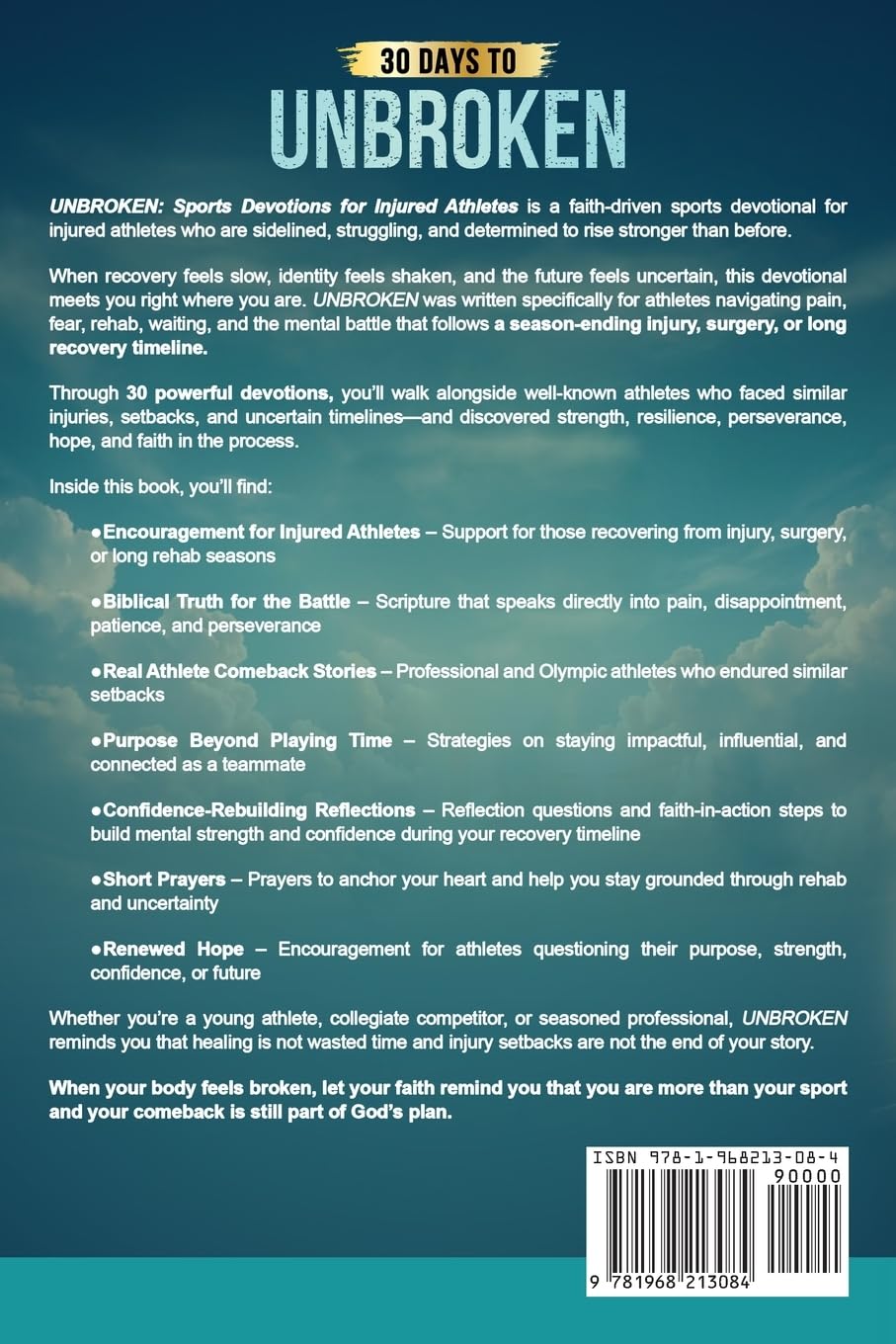 UNBROKEN: Sports Devotions for Injured Athletes: Biblical Guidance to Build Grit, Resilience, Perseverance & Hope for Comeback Athletes on Their Healing Journey (Fueled by Faith)
