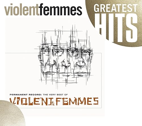 Permanent Record The Very Best of Violent Femmes