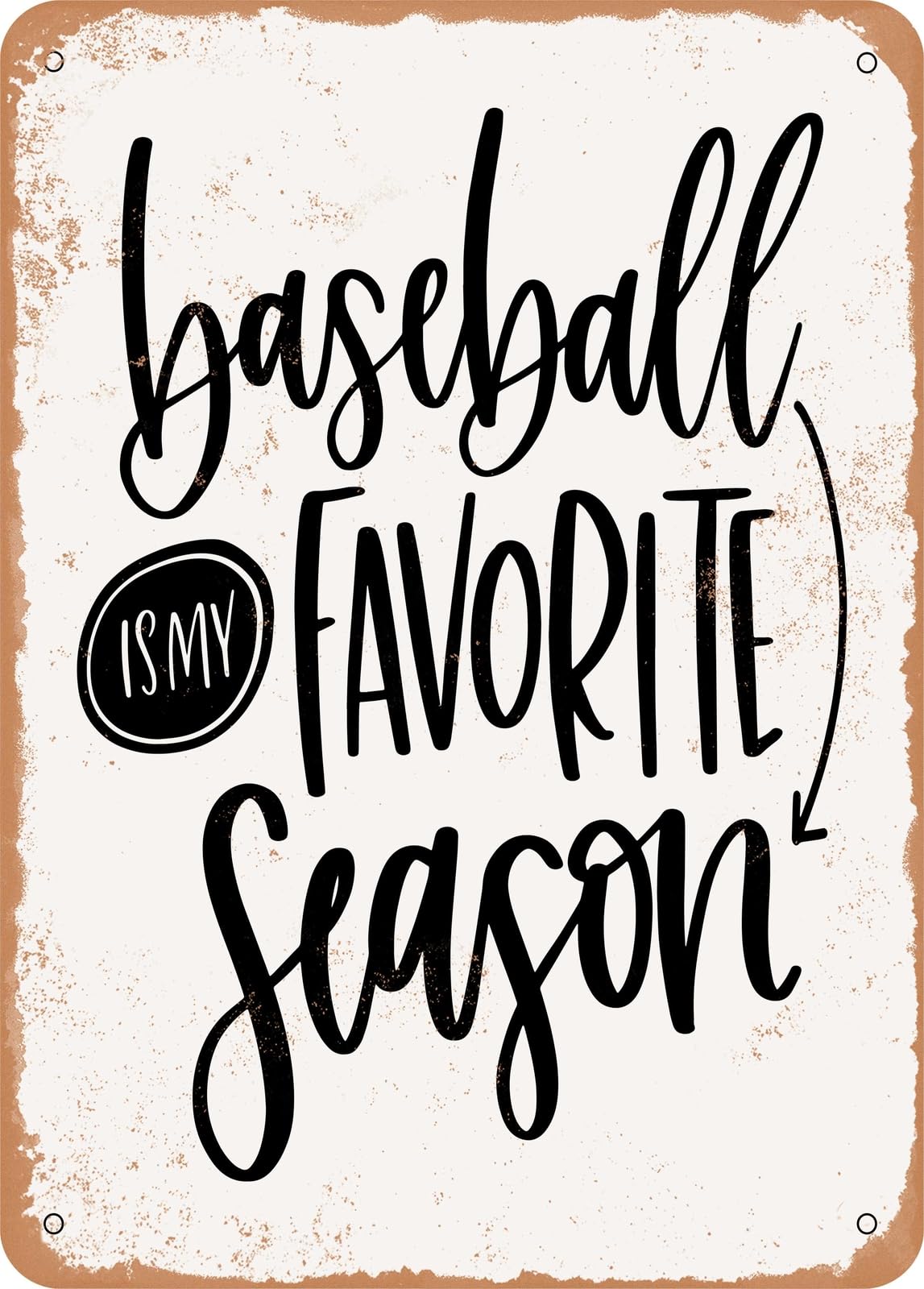 Miaomansenstore Metal Sign - Baseball Is My Favorite Season - Vintage Rusty Look Home Decor