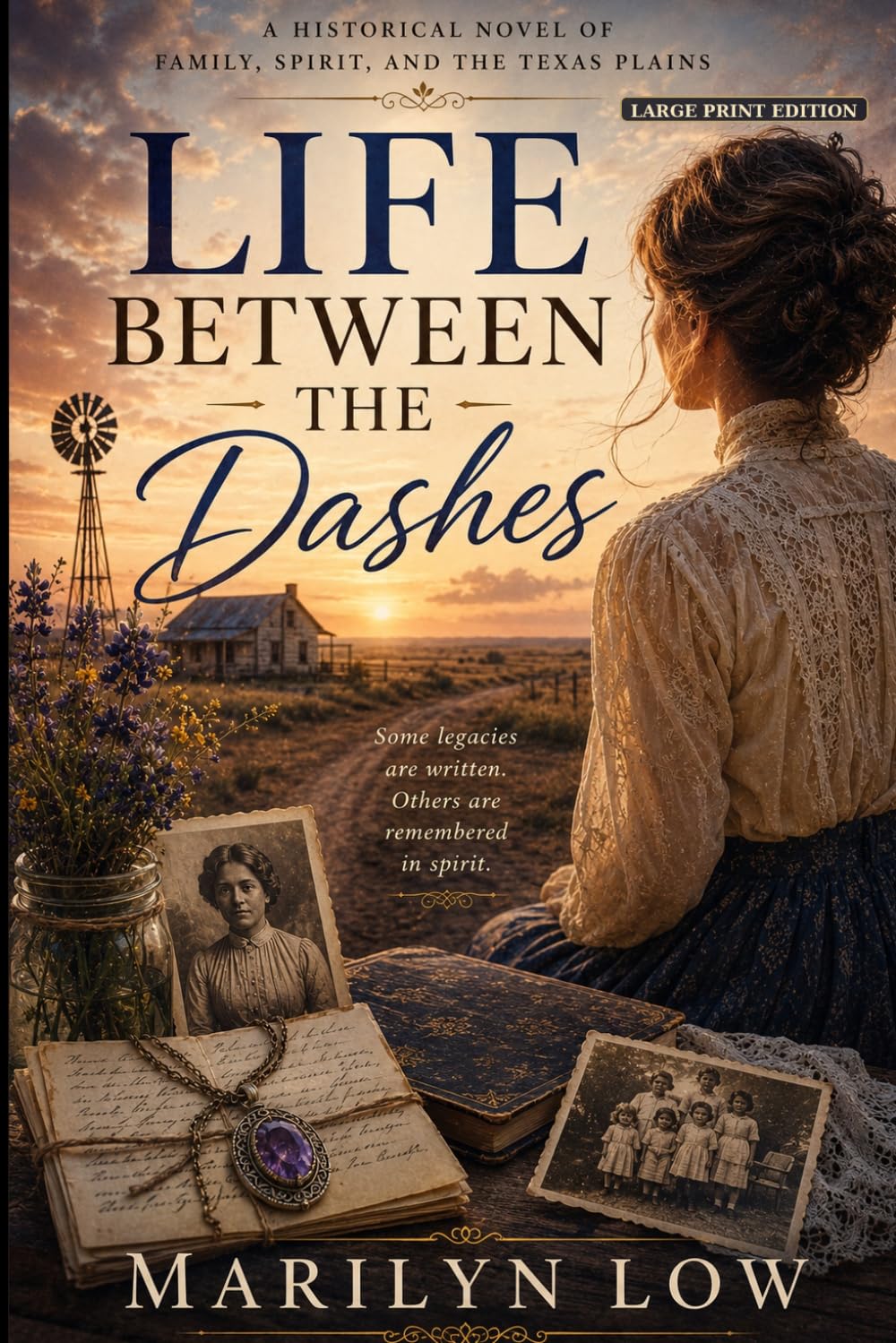 Life Between the Dashes: Large Print Edition: A Historical Fiction Novel about Family, Spirit and the Texas Plains