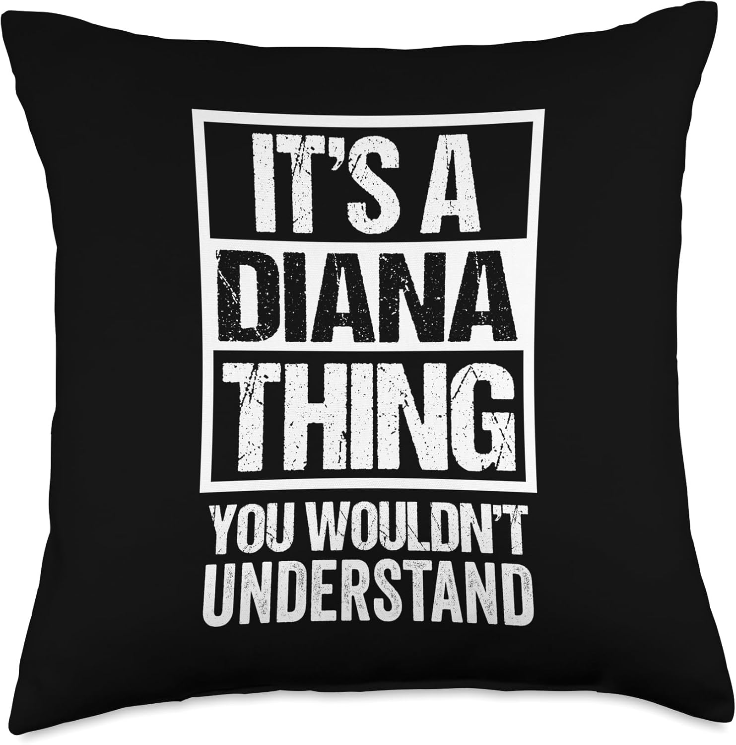 It's A Diana Thing You Wouldn't Understand - First Name Throw Pillow