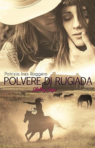 Polvere di rugiada: Shelley Saga vol. 2