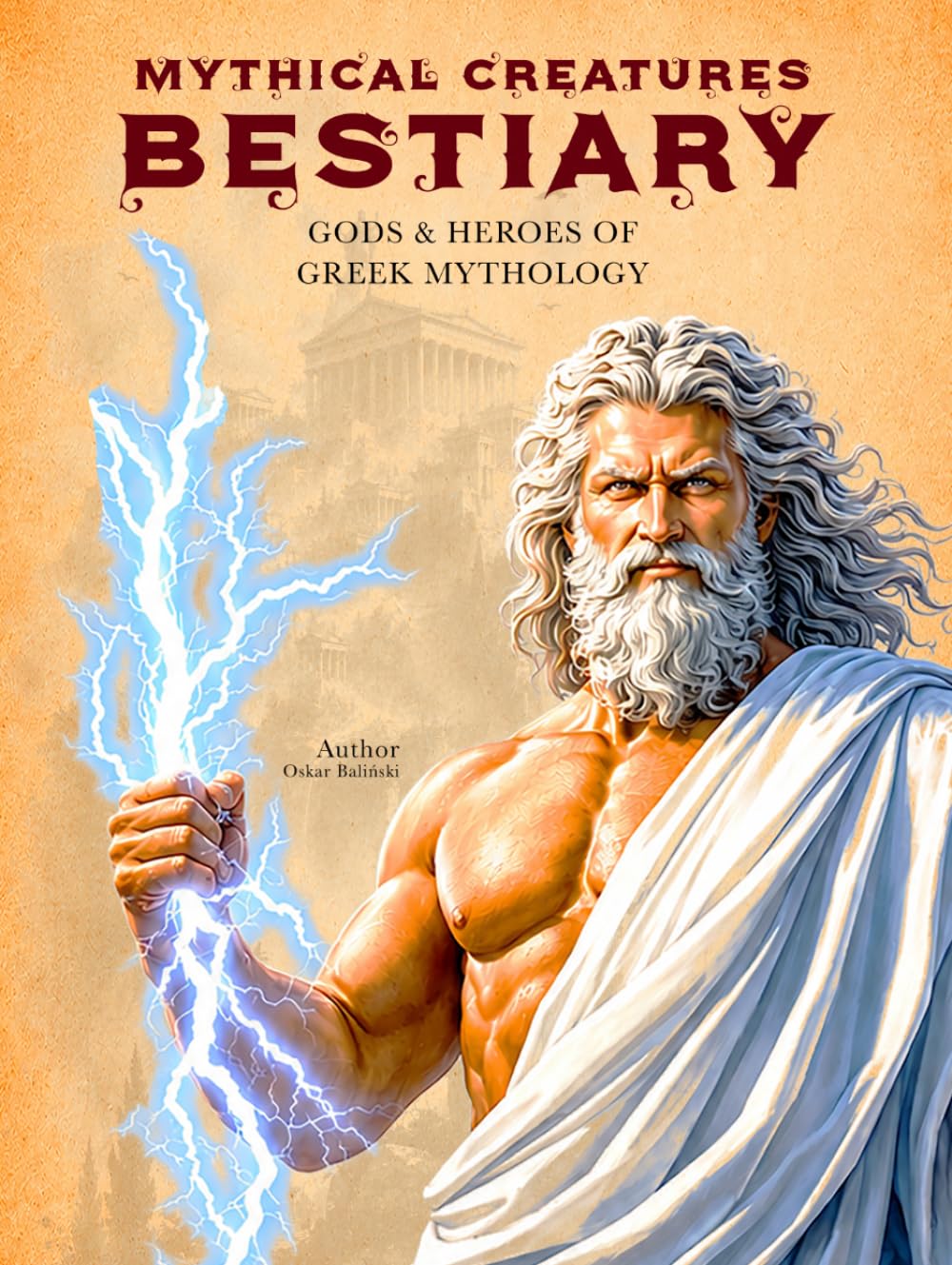 Mythical Creatures Bestiary: Gods & Heroes of Greek Mythology: Illustrated Encyclopedia of Mythological Figures like Zeus, Heracles, Athena and Other ... of Ancient Greece (Legendary Creatures)