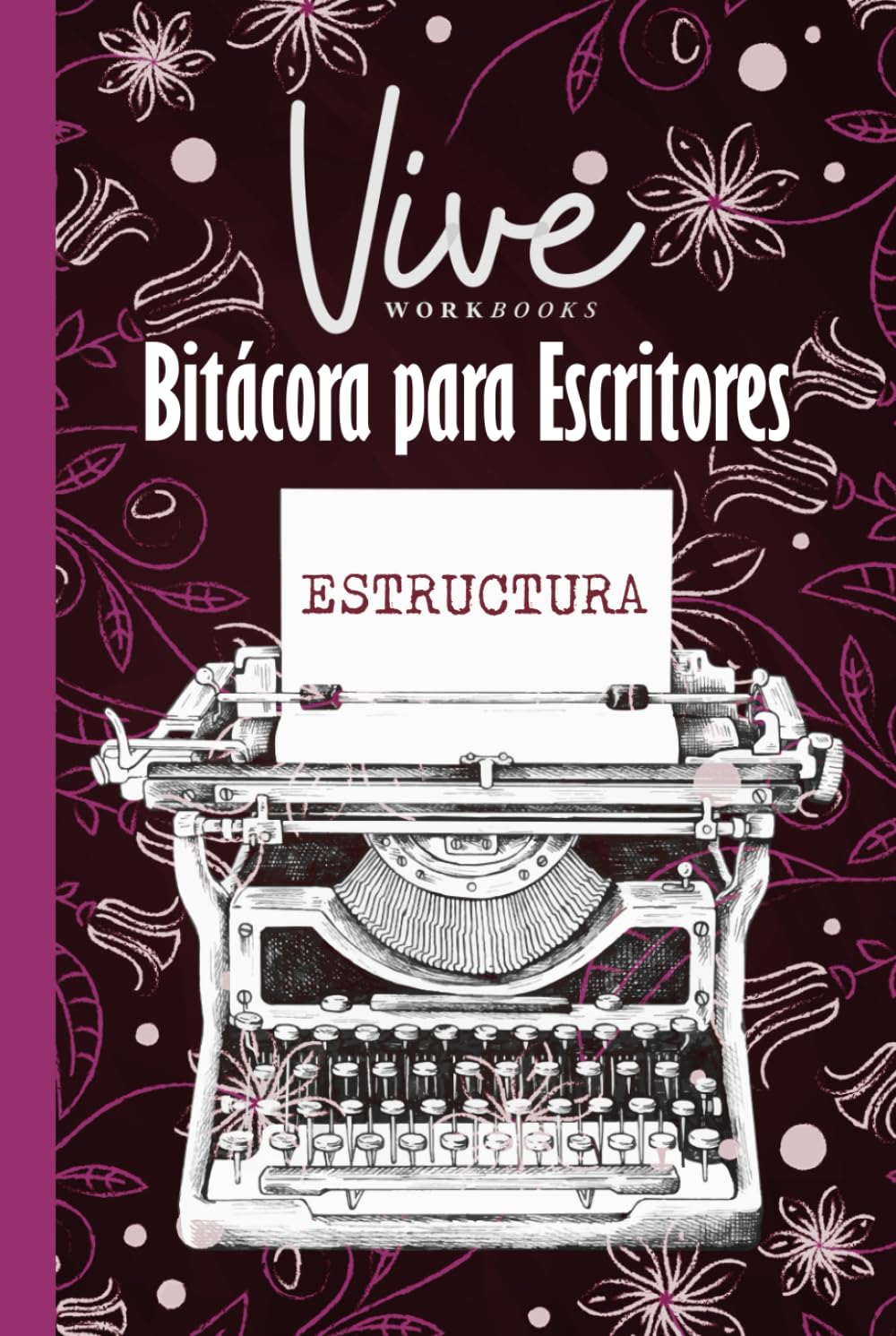 Bitácora para escritores: ESTRUCTURA. 2025. Diseño de flores, versión color