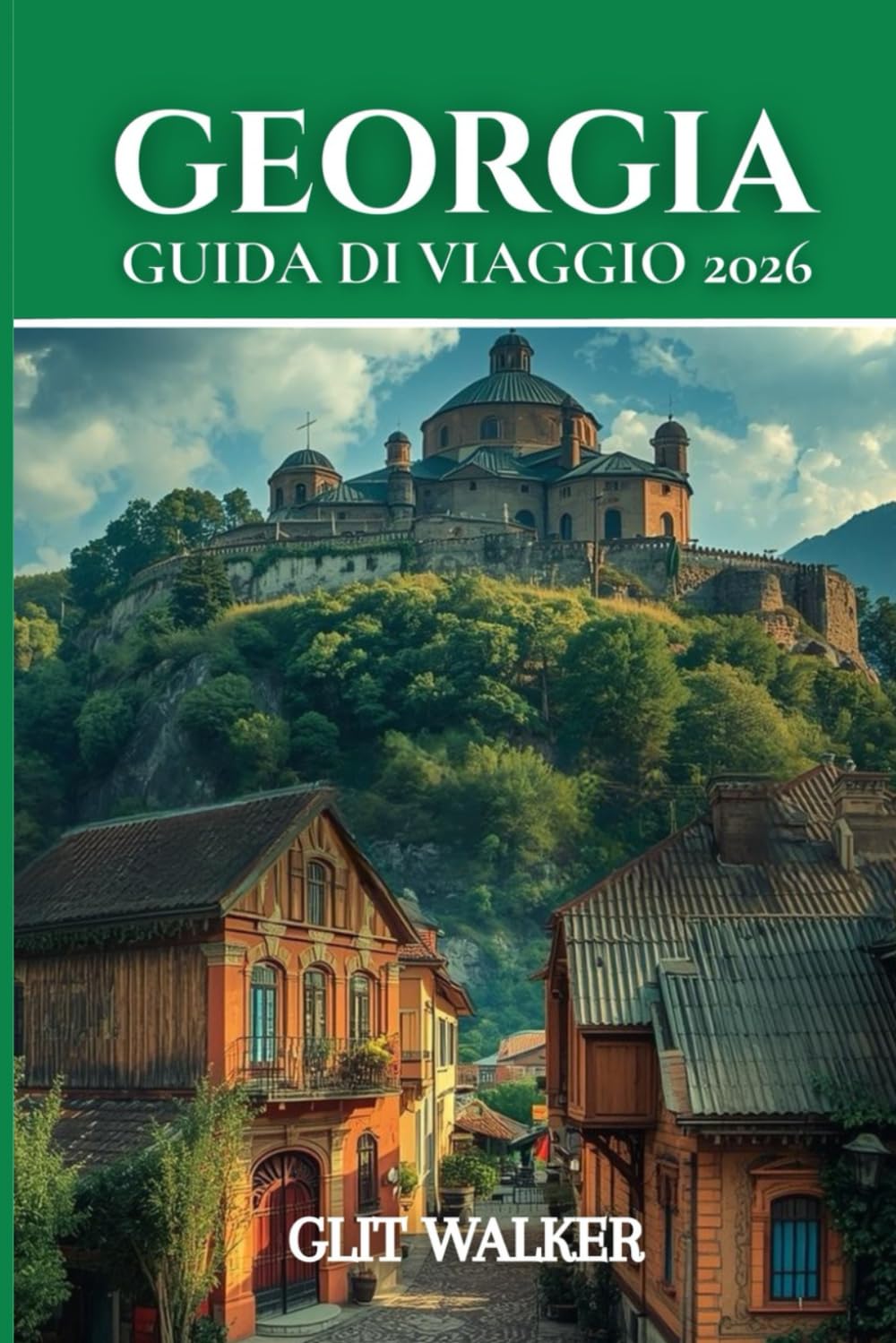 GEORGIA GUIDA DI VIAGGIO 2026: Dalle strade di Tbilisi alle rive del Mar Nero.