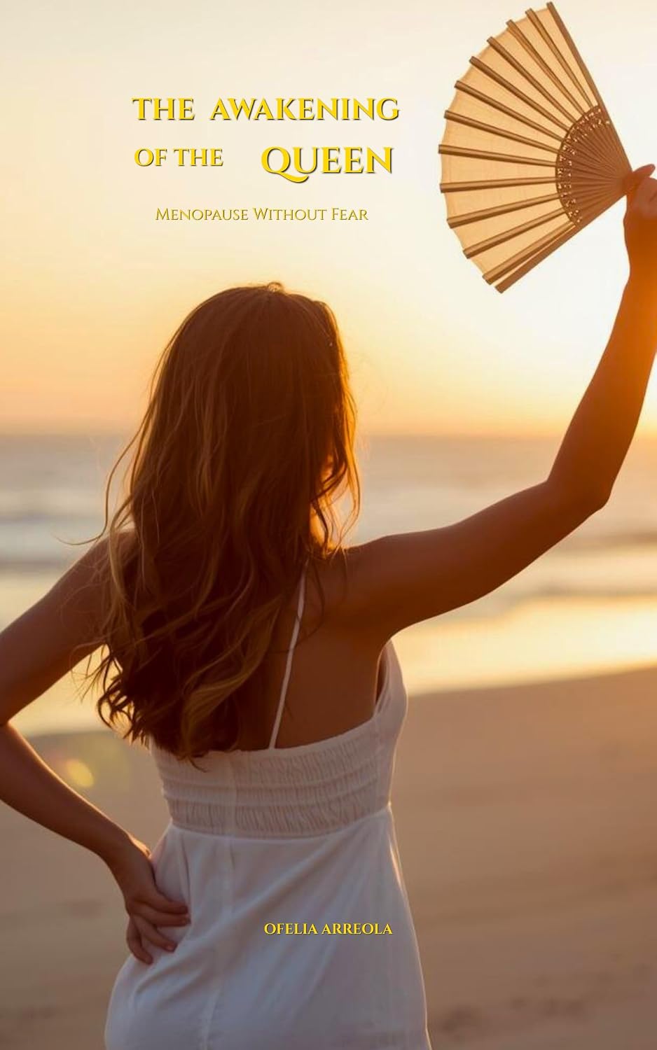 THE AWAKENING OF THE QUEEN: Menopause Without Fear