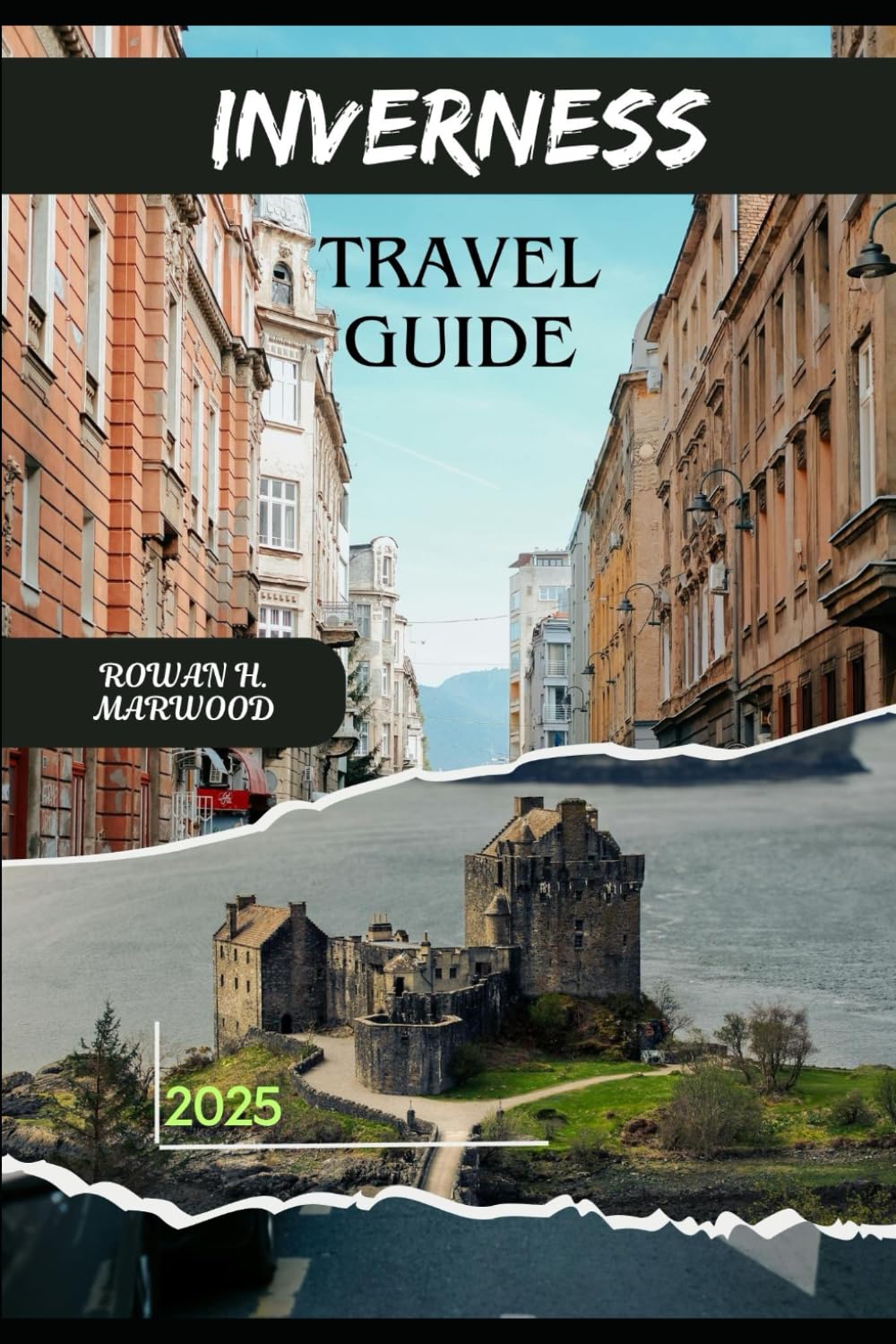 INVERNESS TRAVEL GUIDE 2025 (Venture 2025: The Ultimate Guide to Exploring New Horizons)