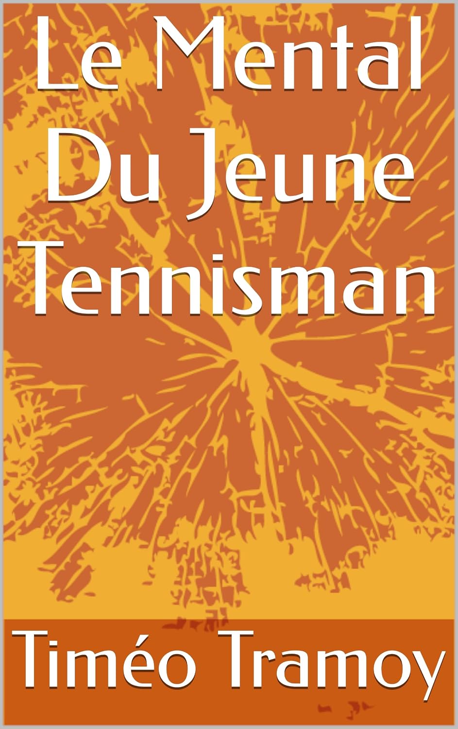 Le Mental Du Jeune Tennisman (French Edition)