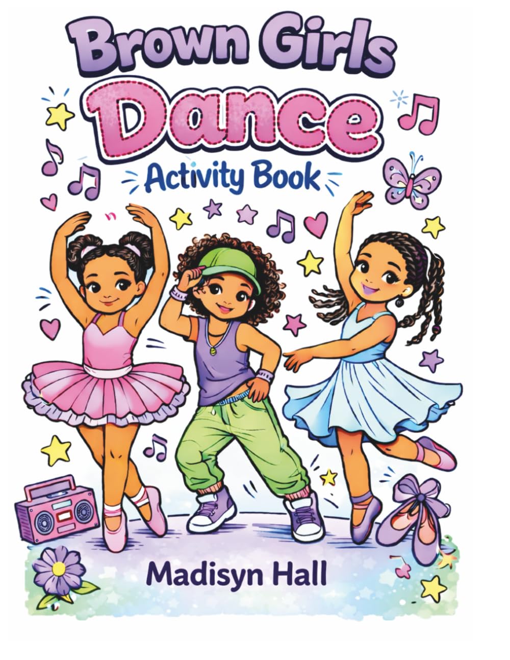 Brown Girls Dance: Adorable Illustrations for your young Black Ballerina Dancer