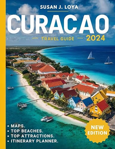 CURACAO TRAVEL GUIDE: A detailed guide exploring its top beaches, rich culture, top attractions, maps, and culinary delights.