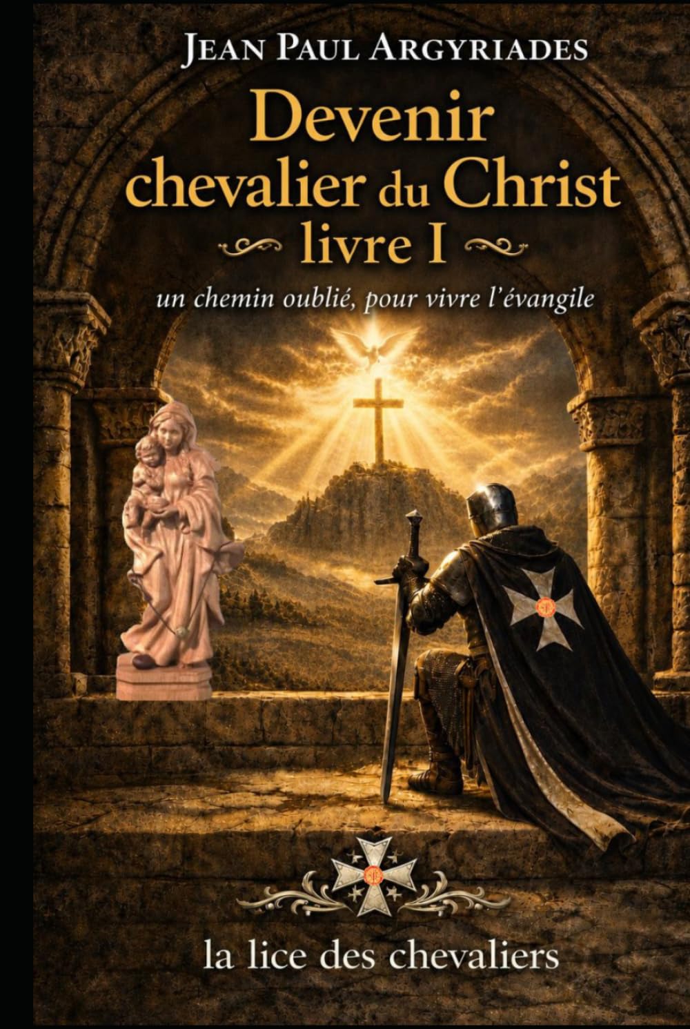 Devenir chevalier du Christ: un chemin oublié pour vivre l’Évangile