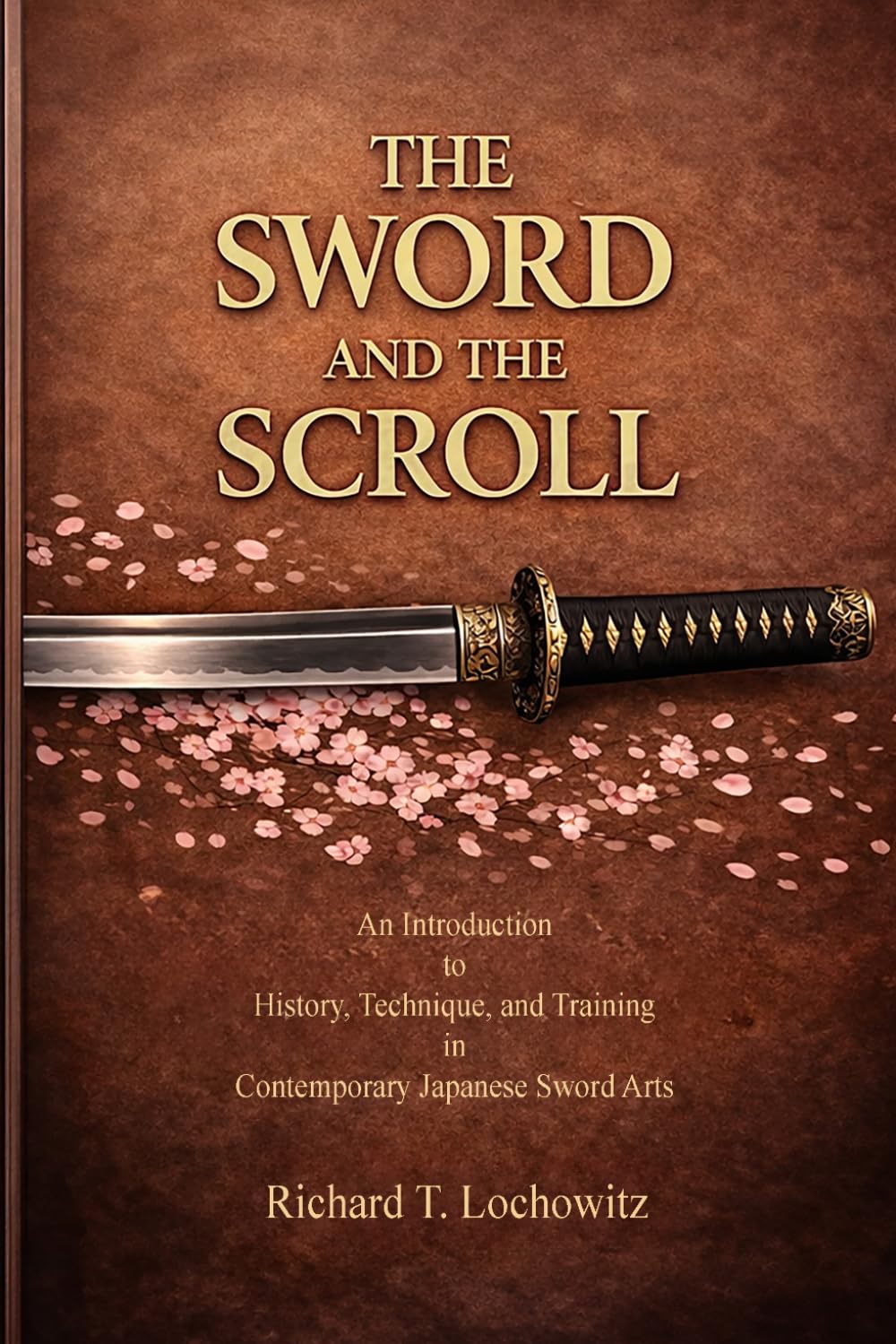 The Sword and the Scroll: An Introduction to the History, Technique, and Training in Contemporary Japanese Sword Arts