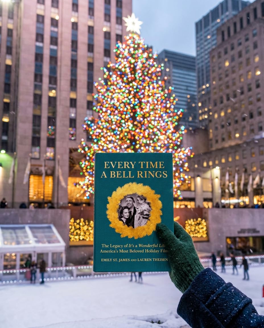 Every Time a Bell Rings: The Legacy and Meaning of It’s a Wonderful Life, America’s Most Beloved Holiday Film