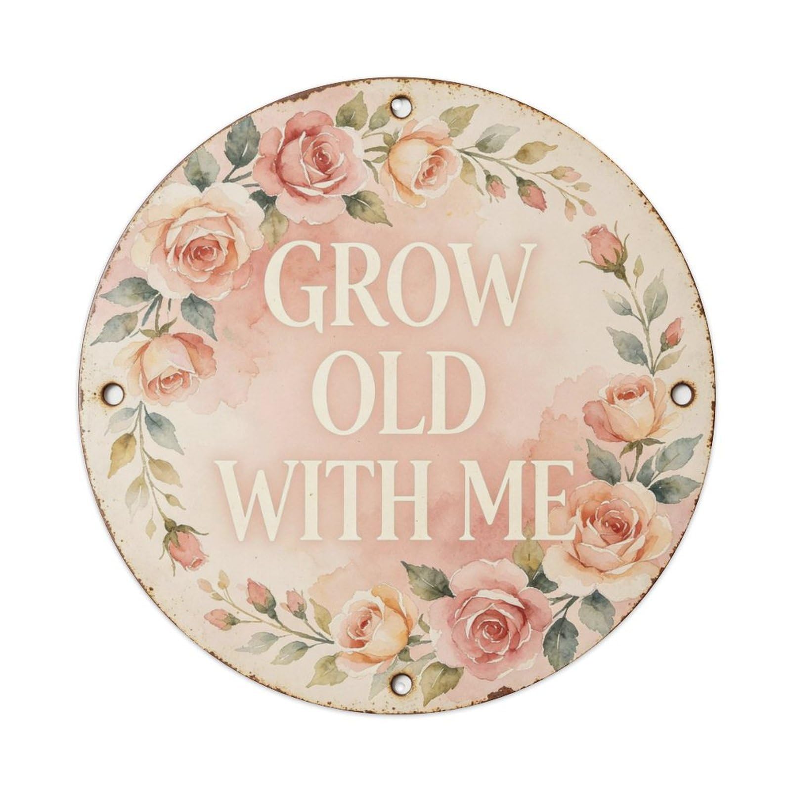 Grow Old With Me Metal Tin Sign Plaque