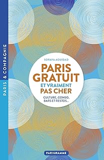 Paris gratuit et vraiment pas cher - Culture, conso, bars et restos...