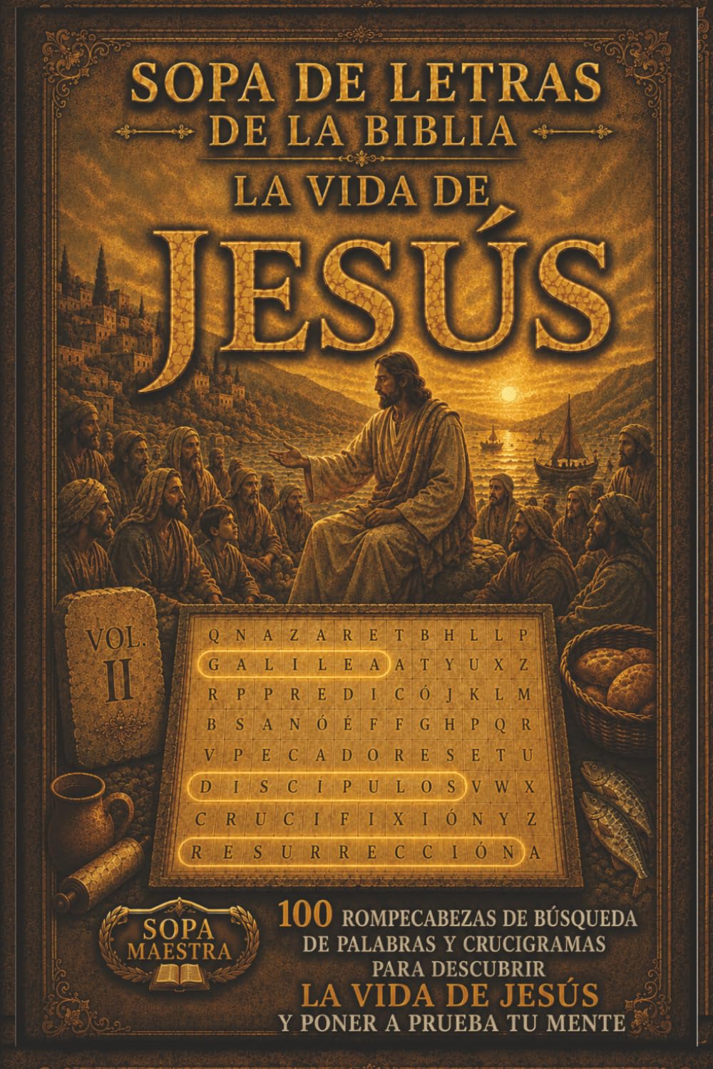 Sopa de Letras de la Biblia – La Vida de Jesús: 100 Rompecabezas de Búsqueda de Palabras y Crucigramas para Descubrir la Vida de Jesús y Poner a Prueba tu Mente