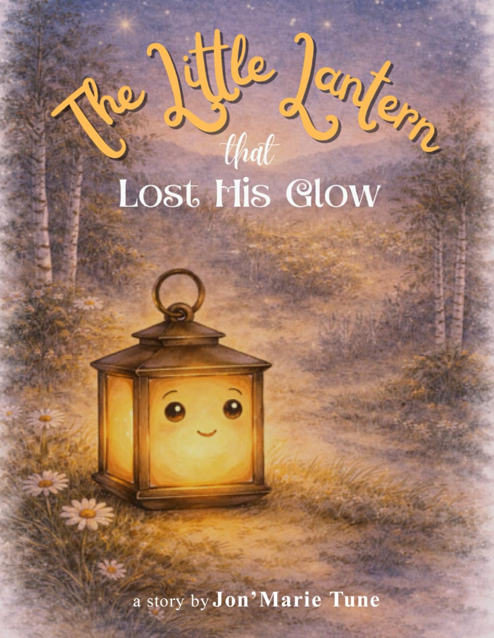 The Little Lantern That Lost His Glow: A Story About Finding the Glow That Matters