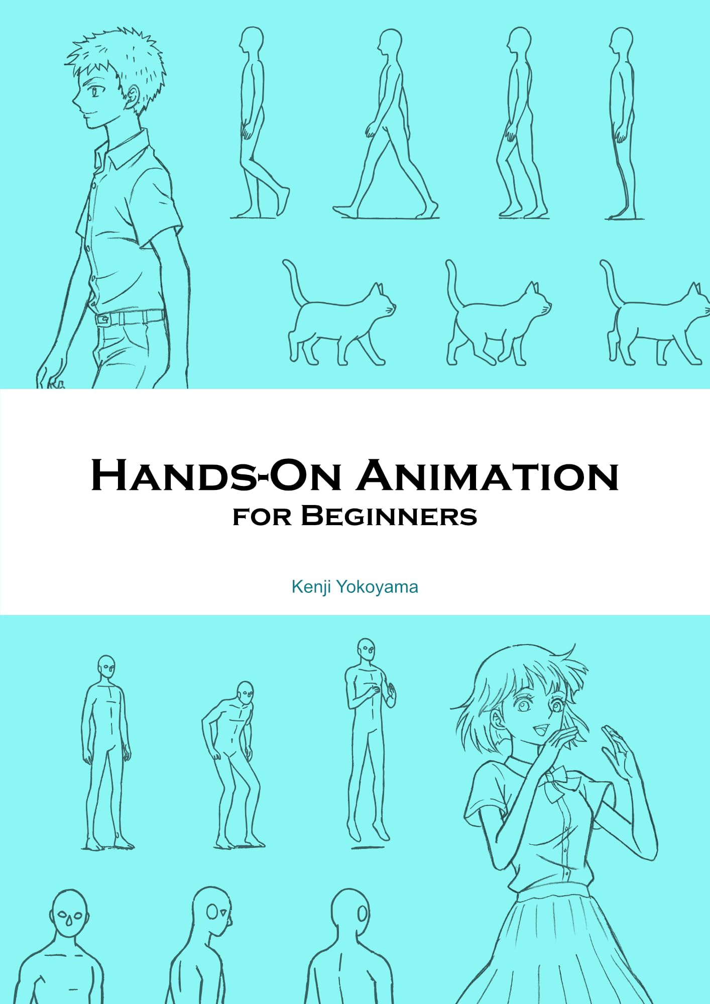 Hands-On Animation for Beginners: Animation Tutorials and Exercises from a Veteran Japanese Animator