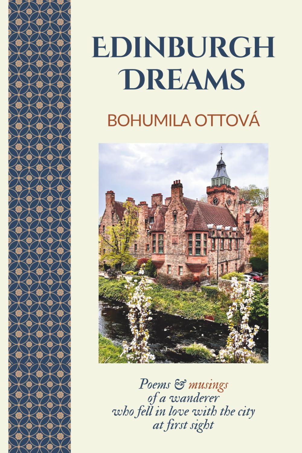 EDINBURGH DREAMS: POEMS AND MUSINGS OF A WANDERER WHO FELL IN LOVE WITH THE CITY AT FIRST SIGHT