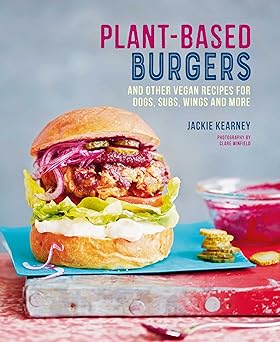 Plant-based Burgers: and other vegan recipes for dogs, subs, wings and more-Wow! eBook