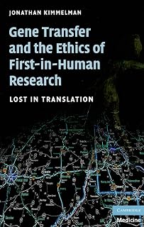 Gene Transfer and the Ethics of First-in-Human Research: Lost in Translation