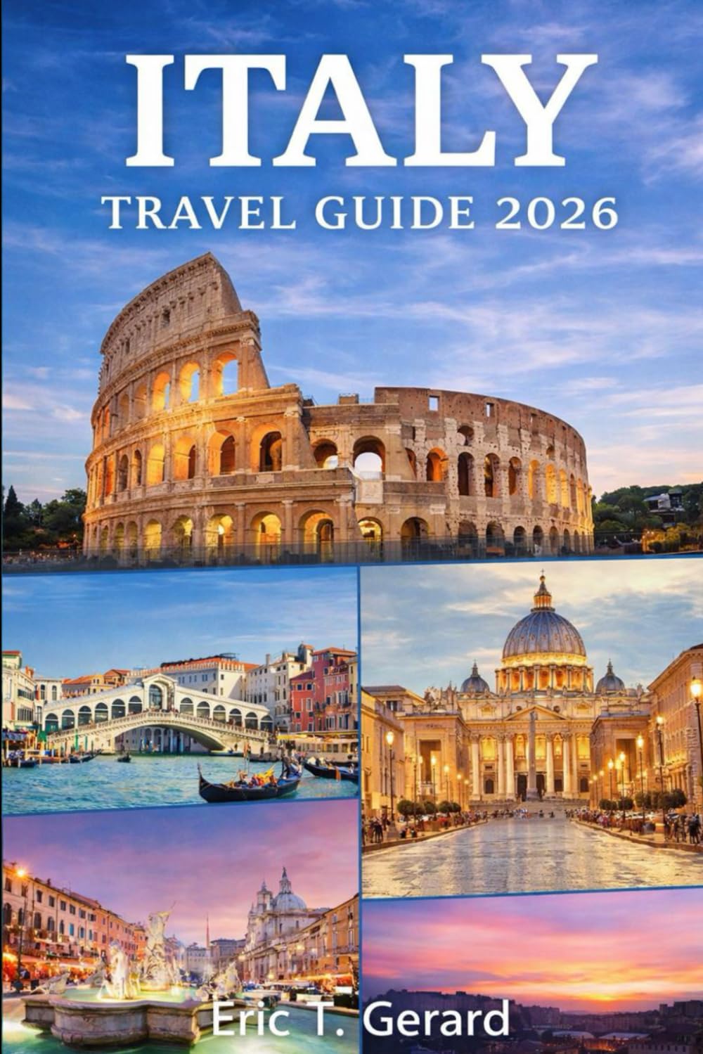 Italy Travel Guide 2026: Essential itineraries, train routes, food & local culture across Rome, Florence, Venice, Milan, Naples, Tuscany and Puglia