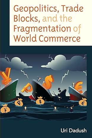 Geopolitics, Trade Blocks, and the Fragmentation of World Commerce ...