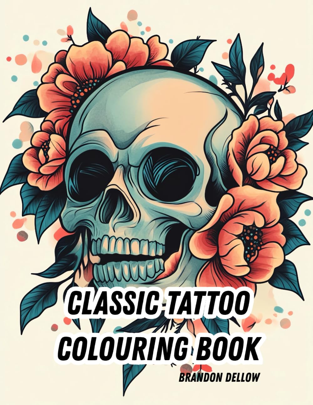 Classic Tattoos - A 'MUST-HAVE' Colouring Book: Mindfulness Colouring for Ink Lovers