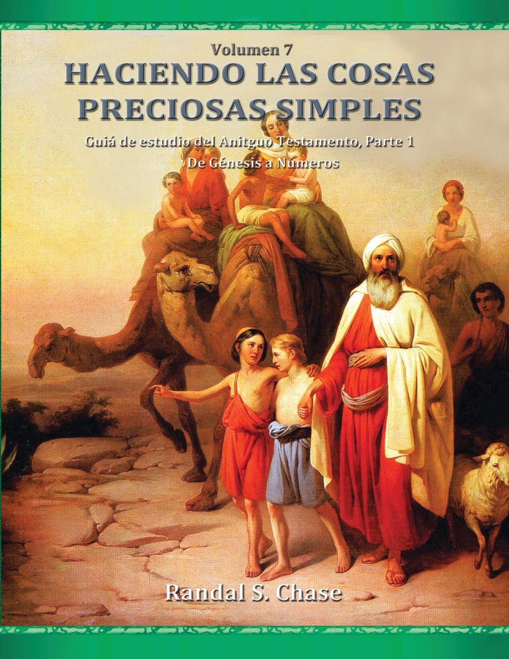 Guía de estudio del Antiguo Testamento, parte 1: De Génesis a Números: De Génesis a Números (Haciendo las cosas preciosas simples, Vol. 7): Volume 7