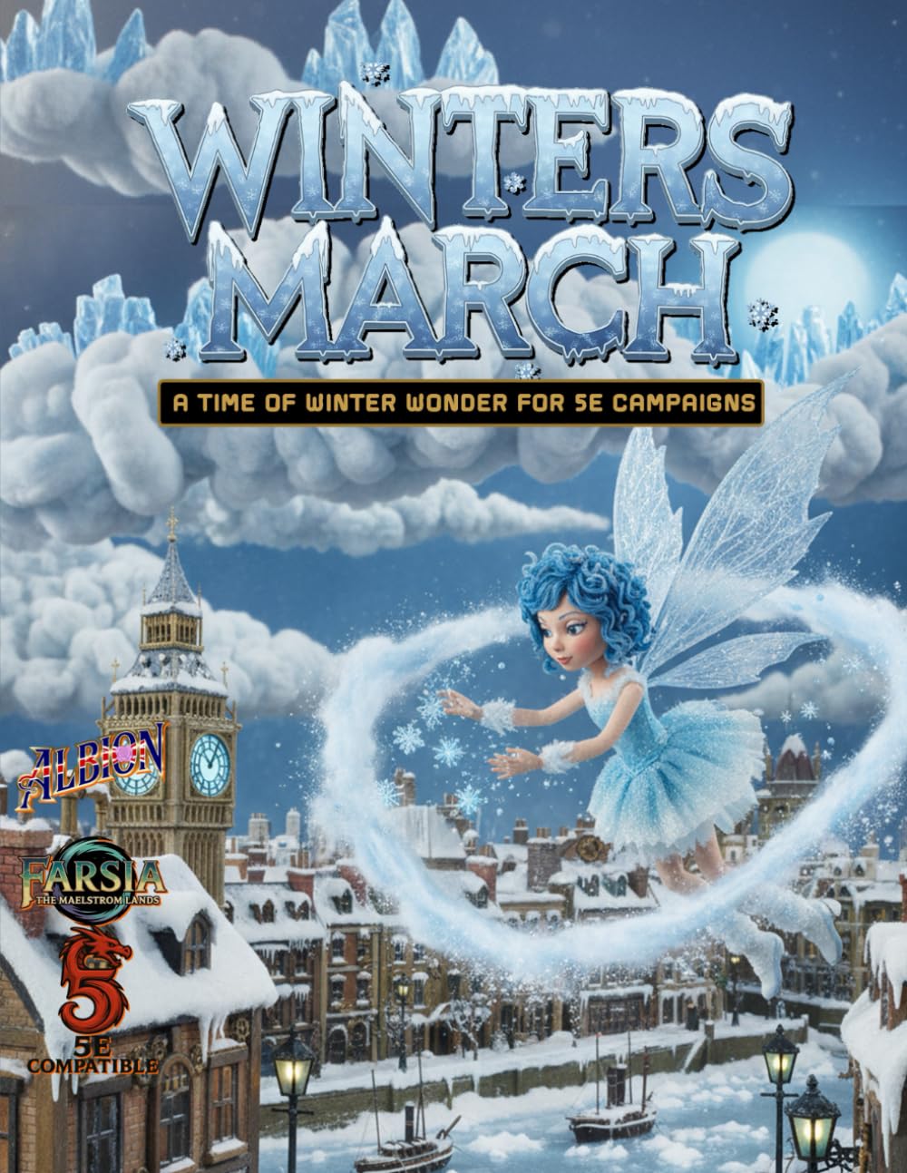 Wintersmarch: A TIME OF WINTER WONDER FOR 5E CAMPAIGNS: 55 (Relentless Fiction Dnd 5e compatable supplements.)