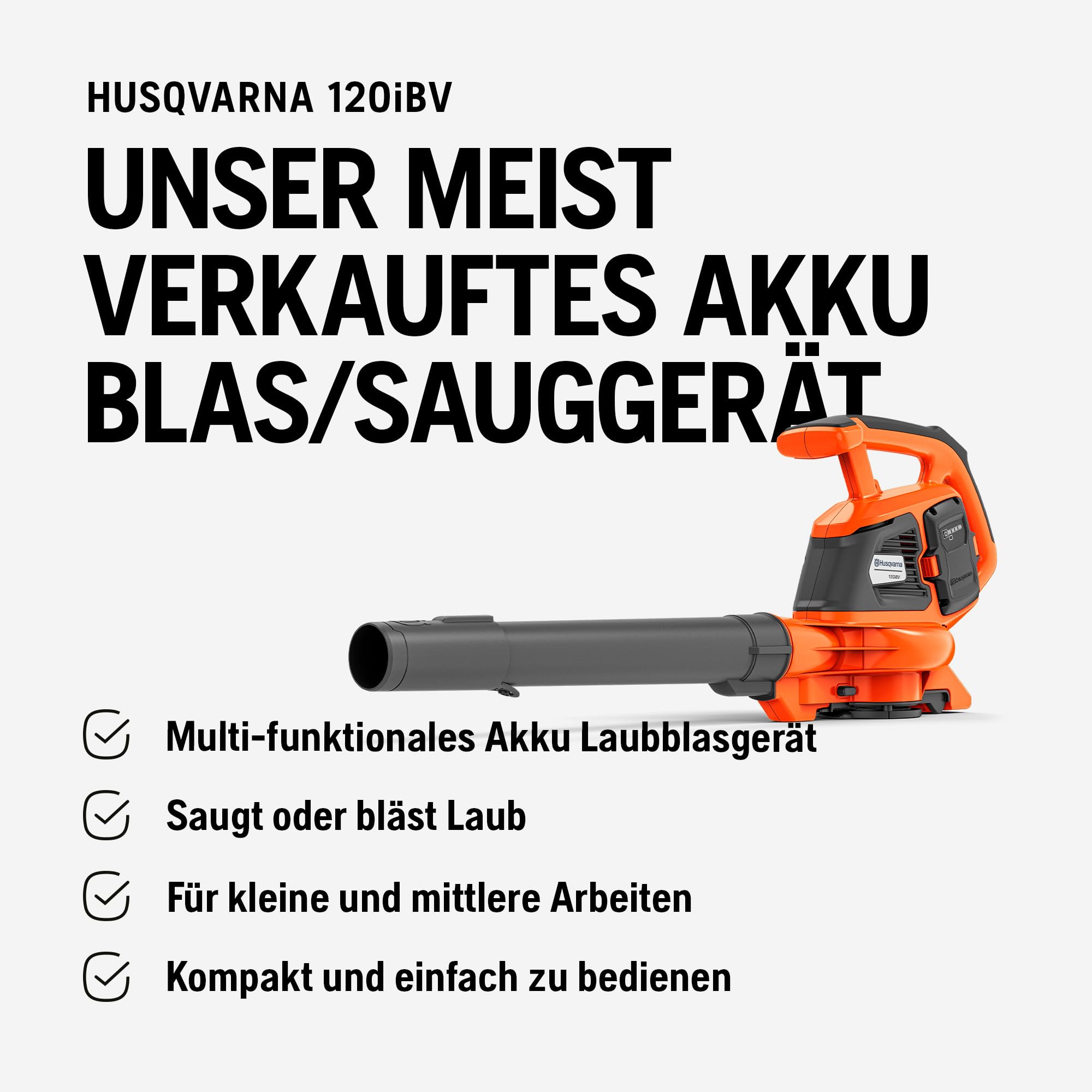 Husqvarna 120iBV Akku-Laubbläser - kabellos 36V, inkl. Akku und Ladegerät, 7,2 N Blaskraft, verstellbare Rohrlänge, bürstenlos, leise und leicht, für die Gartenpflege