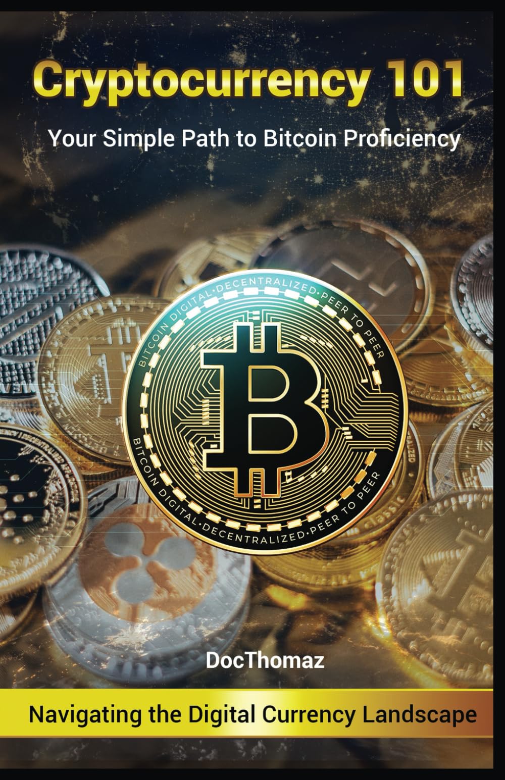 Cryptocurrency 101 Your Simple Path To Bitcoin Proficiency Navigating  Digital | Desertcart Seychelles