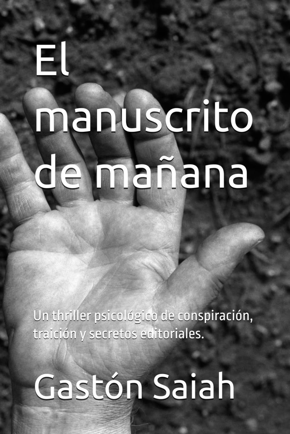 El manuscrito de mañana: Un thriller psicológico de conspiración, traición y secretos editoriales.