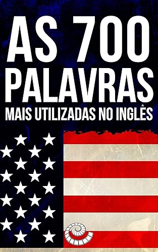As 700 Palavras Mais Utilizadas No Inglês: Flashcards Digitais para o Curso de Inglês